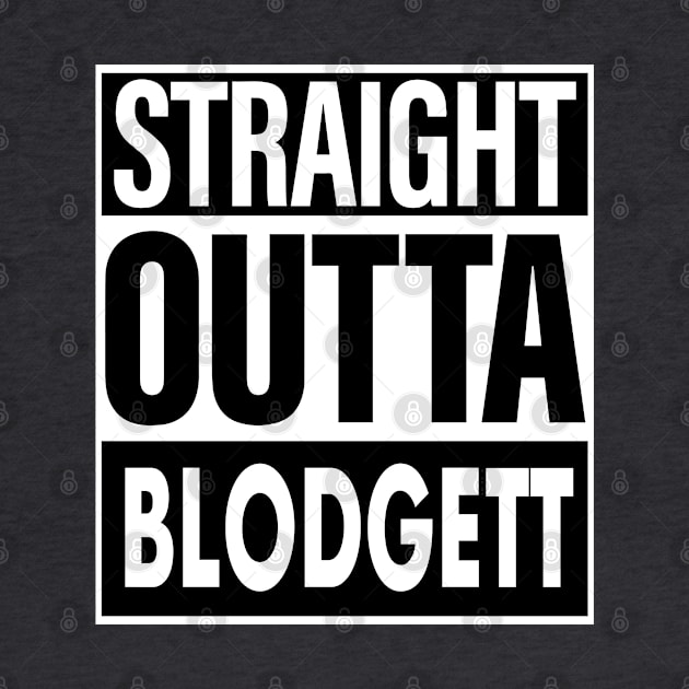 Blodgett Name Straight Outta Blodgett by ThanhNga